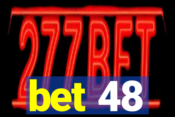 bet 48